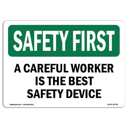 SIGNMISSION OSHA SAFETY FIRST Sign, Careful Worker Best Safety, 18in X 12in Aluminum, 12" W, 18" L, Landscape OS-SF-A-1218-L-10750